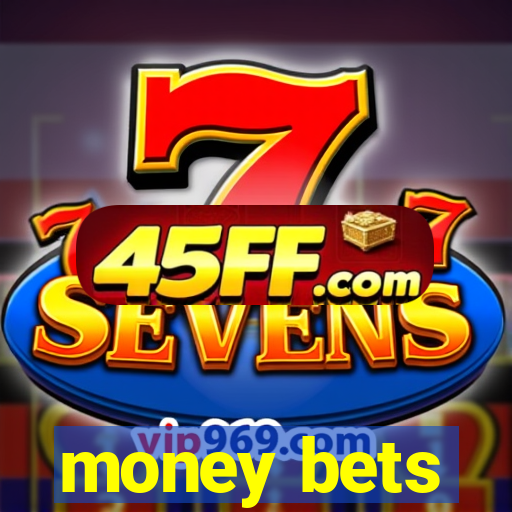 money bets